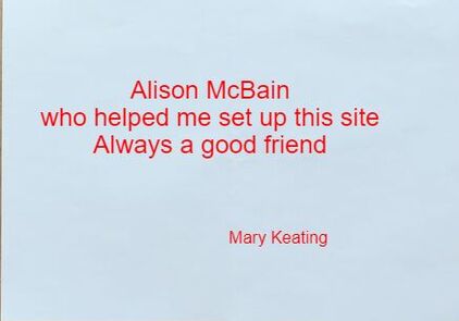 Sticky that says: Alison McBain/who helped me set this site/Always a good friend      Mary Keating
